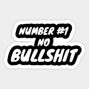 Number one no bullshit Sticker